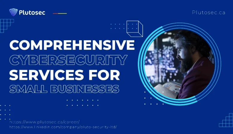 Comprehensive Cybersecurity Services for Small Businesses