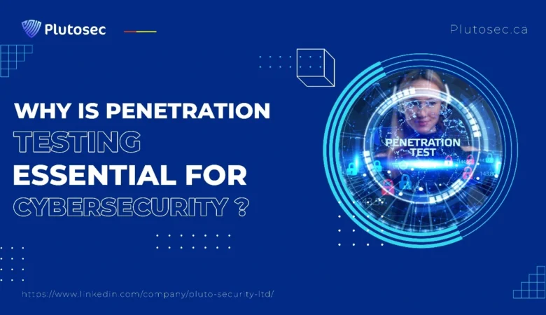 Why Is Penetration Testing services Essential for Cybersecurity?